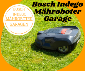 Bosch Mähroboter Garage